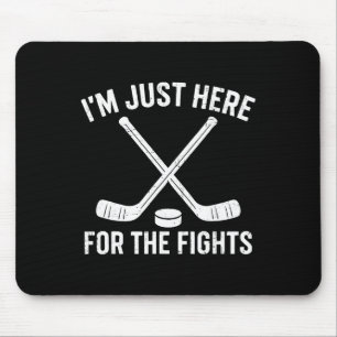 I’m Just Here For The Fights Funny Ice Hockey Men Mouse Pad