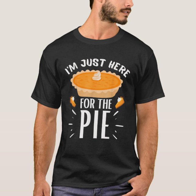 I m Just Here For The Pie  Black Small Unisex Adul T-Shirt (Front)