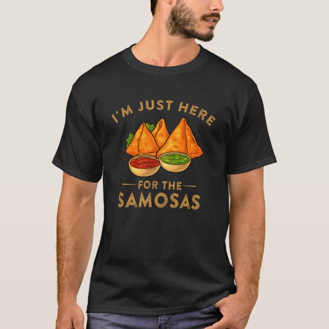 I m Just Here for the Samosas Desi Bollywood T-Shirt (Front)
