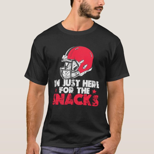 I m Just Here For The Snacks  American Football  7 T-Shirt (Front)