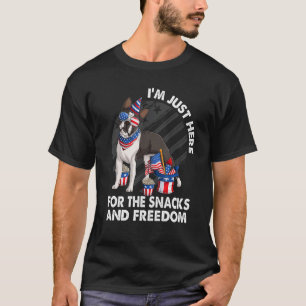 I m just here for the snacks and freedom Boston Te T-Shirt