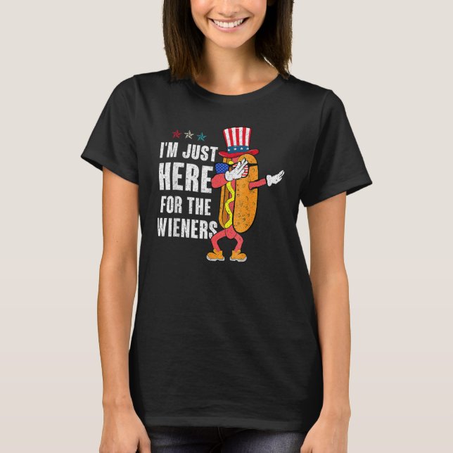 I m Just Here For The Wieners 4Th Of July Dabbing  T-Shirt (Front)