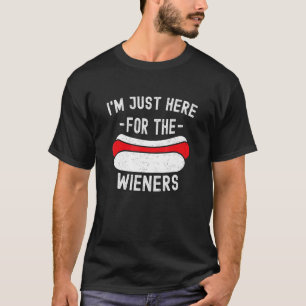 I m Just Here For The Wieners 4th Of July T-Shirt