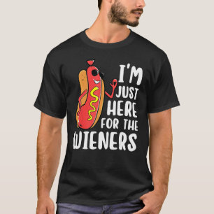 I m Just Here For The Wieners Hot Dog Foodies T-Shirt
