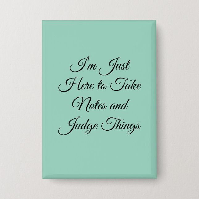 I’m Just Here to Take Notes and Judge Things (Front)