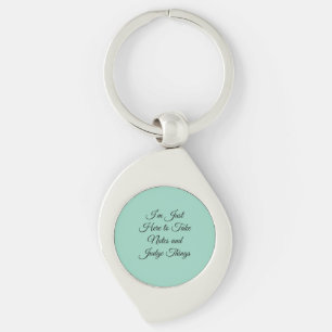 I’m Just Here to Take Notes and Judge Things Key Ring