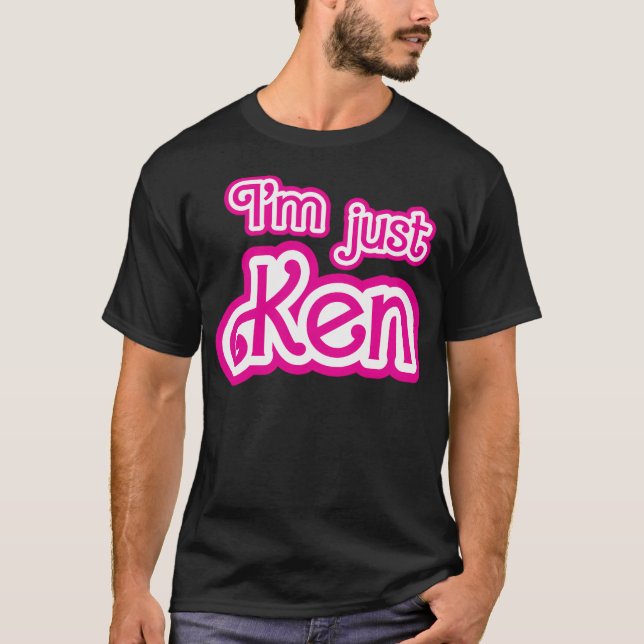 I_M Just Ken T-Shirt (Front)