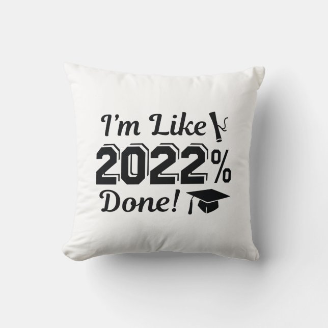 I’m Like 2022 Percent Done Cushion (Front)