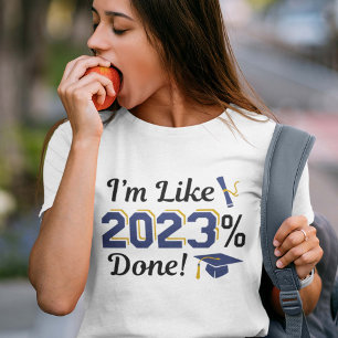 I’m Like 2023 Percent Done T-Shirt