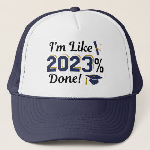 I’m Like 2023 Percent Done Trucker Hat