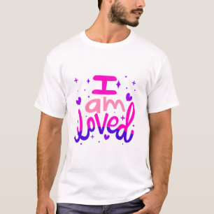I’m Loved Inspirational Typography Design T-Shirt