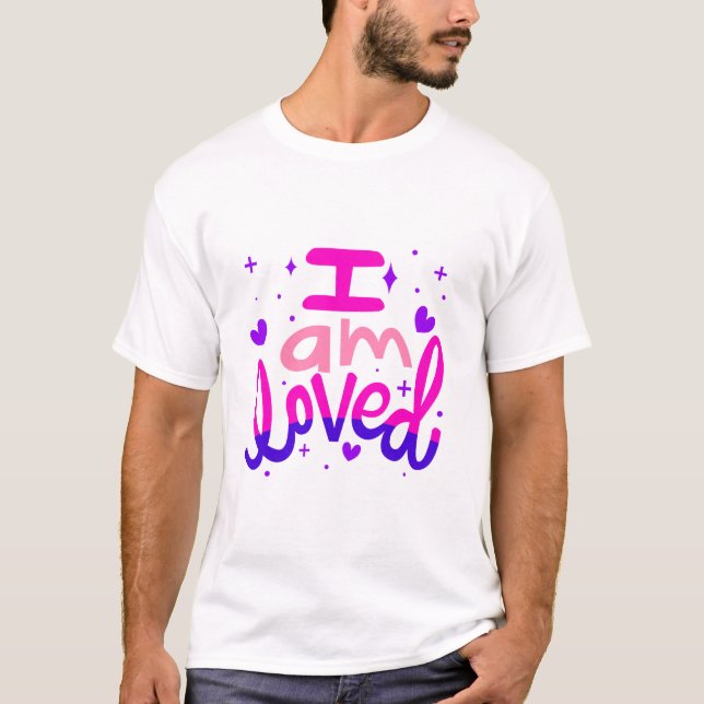 I’m Loved Inspirational Typography Design T-Shirt (Front)