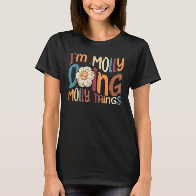 I m Molly Doing Molly Things  Groovy Retro Molly T-Shirt (Front)