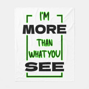 I’m More Than What You See Bold Typography Design Fleece Blanket