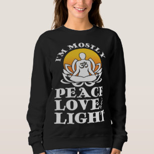 I m Mostly Peace Love And Light Retro Yoga  Namast Sweatshirt
