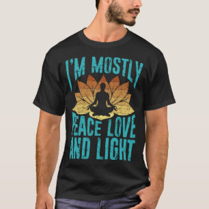 I m Mostly Peace Love And Light Retro Yoga Namast T-Shirt