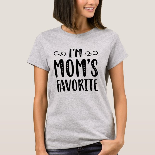 I’m Mum’s Favourite T-Shirt (Front)