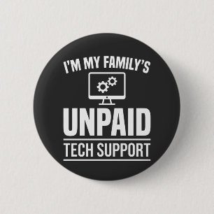 I’m My Family’s Unpaid Tech Support Funny Computer 6 Cm Round Badge