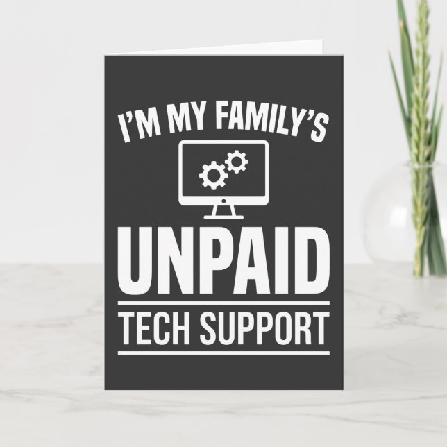 I’m My Family’s Unpaid Tech Support Funny Computer Card (Front)