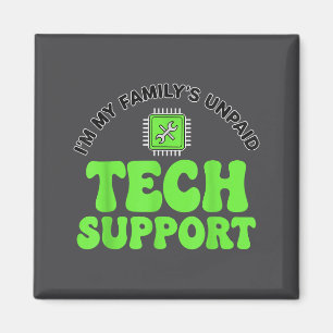I’m My Family’s Unpaid Tech Supr, Computer Nerd  Magnet