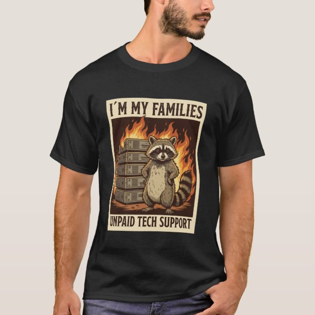 I`m My Family Unpaid Tech Support Computer It Meme T-Shirt (Front)