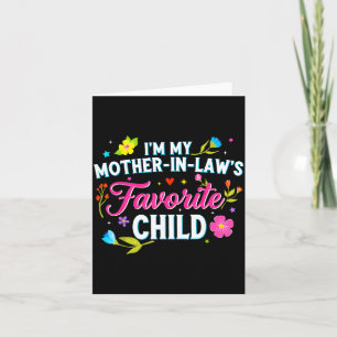 I’m My Mother-in-law’s Favorite Child For Women Mo Card
