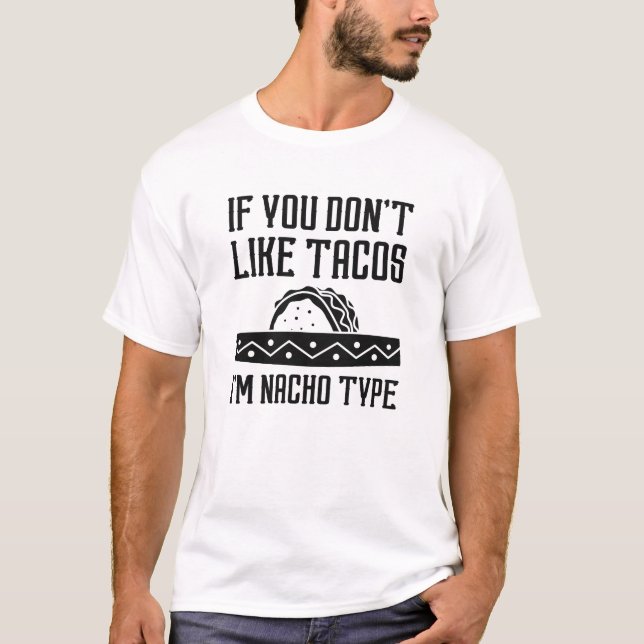 I’m Nacho Type T-Shirt (Front)