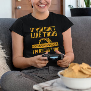 I’m Nacho Type T-Shirt