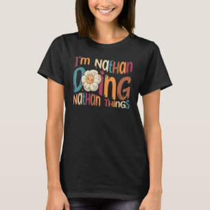 I m Nathan Doing Nathan Things Groovy Retro Natha T-Shirt
