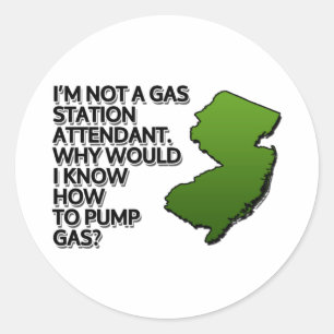 I’m not a gas station attendant. Why would I know Classic Round Sticker