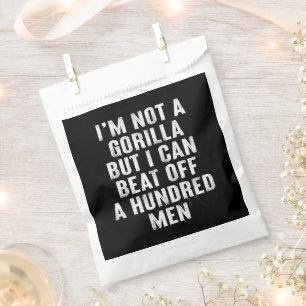 I’m Not A Gorilla But I Can Beat Off A Hundred Men Favour Bags