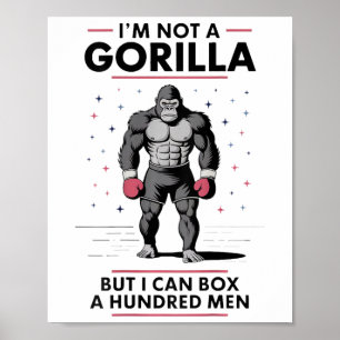 I’m Not A Gorilla But I Can Box A Hundred Men 2  Poster