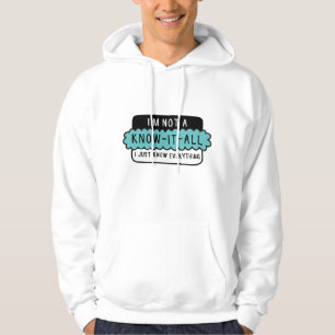 I’m Not A Know-It-All Hoodie