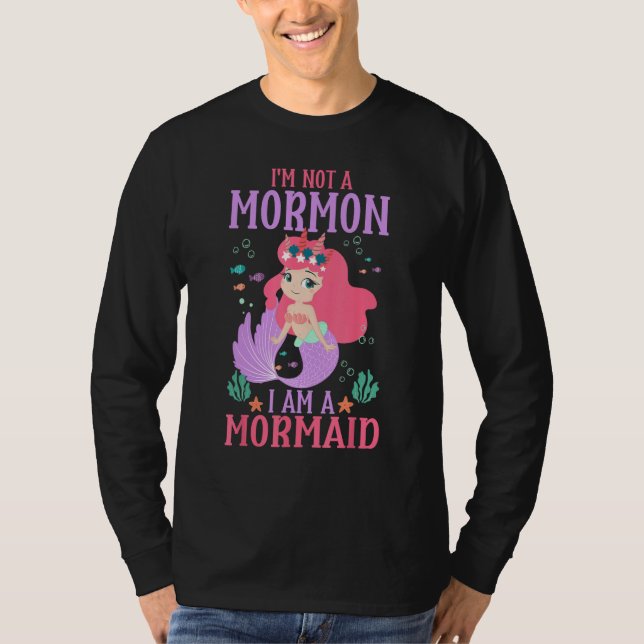 I m Not A Mormon I am A Mermaid LDS Missionary T-Shirt (Front)