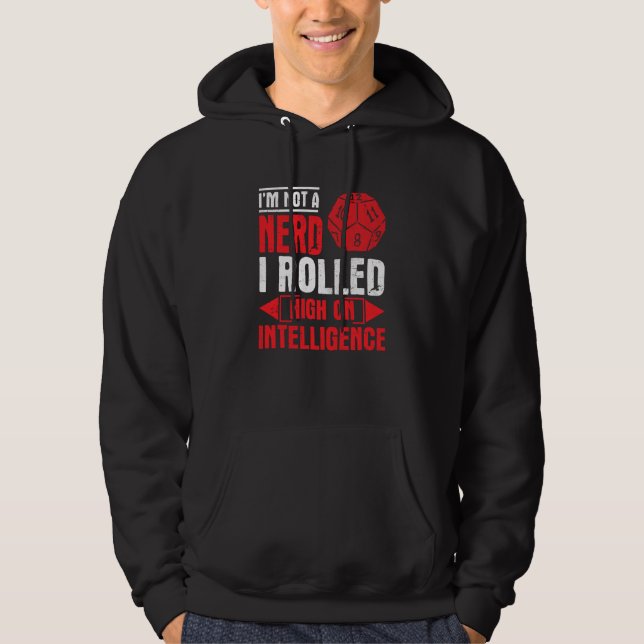 I M Not A Nerd I Rolled High On Intelligence  Rpg  Hoodie (Front)