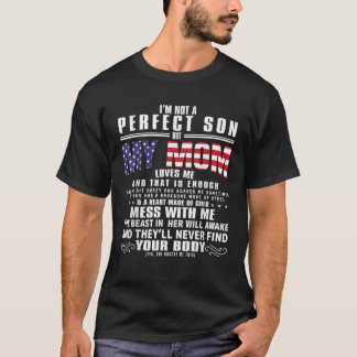 I m Not A Perfect Son But My Crazy Mum Loves Me Mo T-Shirt