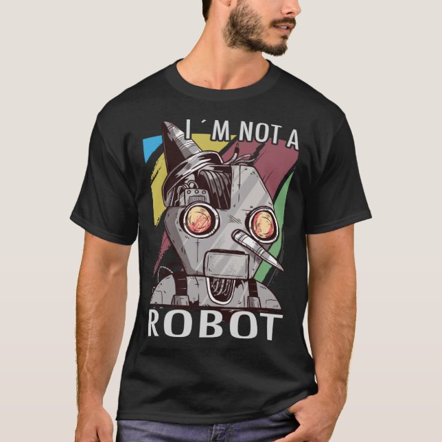 I´m not a Robot Hacktivism for Hacker T-Shirt (Front)