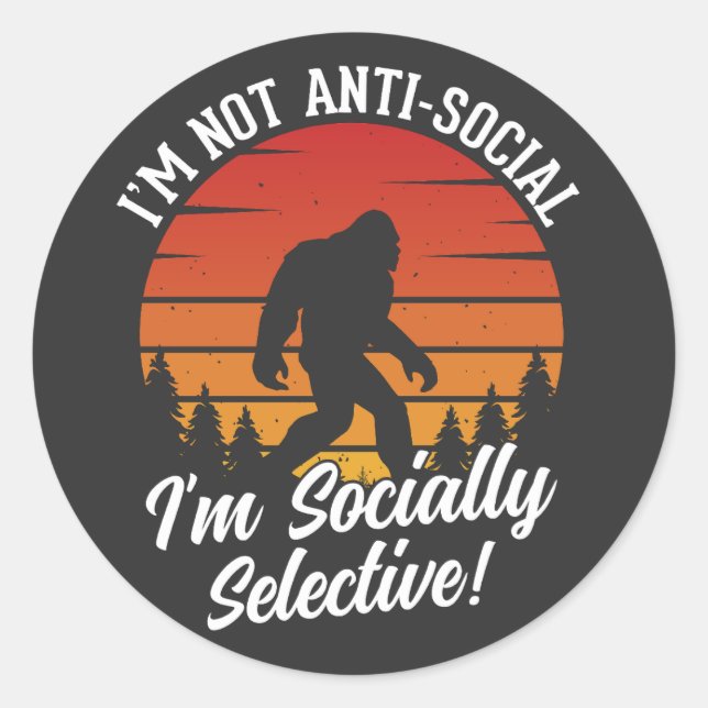 I’m Not Anti-Social Bigfoot Black Classic Round Sticker (Front)