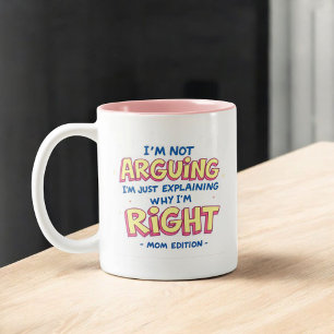 I’m Not Arguing Funny Quote Sarcastic Mum Two-Tone Coffee Mug