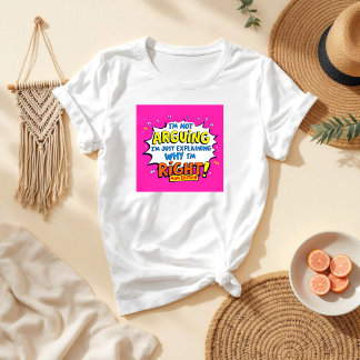I’m Not Arguing | Hilarious Mum & Wife T-Shirt