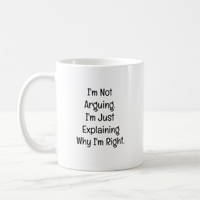 I’m Not Arguing. I’m Just Explaining Coffee Mug (Left)