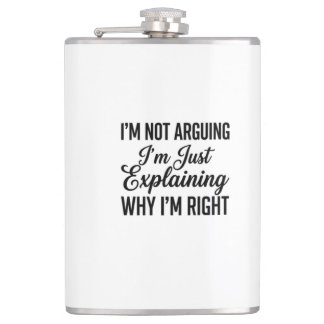 I’m Not Arguing I’m Just Explaining Why I’m Right Hip Flask