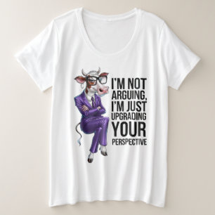 I’m Not Arguing I’m Upgrading Your Opinion Plus Size T-Shirt