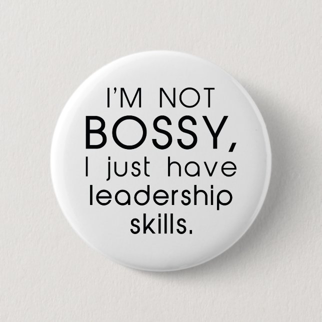 I’m Not Bossy 6 Cm Round Badge (Front)