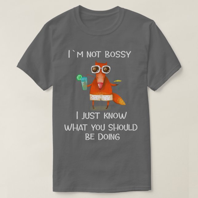 I`m Not Bossy  T-Shirt (Design Front)
