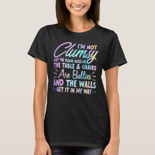I m Not Clumsy People Saying Sarcastic Men Women T-Shirt