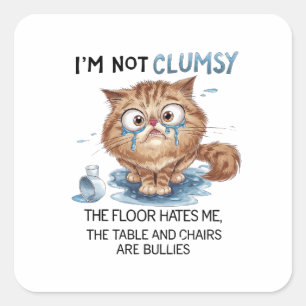 I’m Not Clumsy,  The Floor Hates Me,  Square Sticker