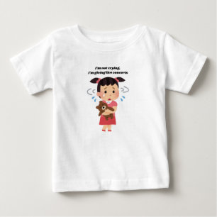 🎵 I’m Not Crying, I’m Giving Live Concerts Baby T-Shirt
