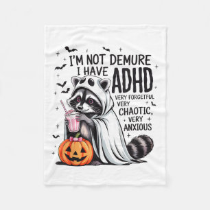 I’m Not Demure I Have Adhd Ghost Funny Racoon Hal Fleece Blanket