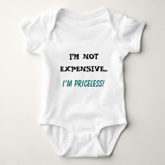 I’M NOT EXPENSIVE... I’m Priceless! Baby Bodysuit